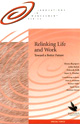 Relinking Life and Work: Toward a Better Future